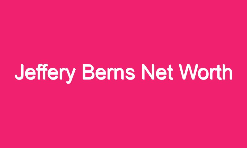 Jeffery Berns Net Worth